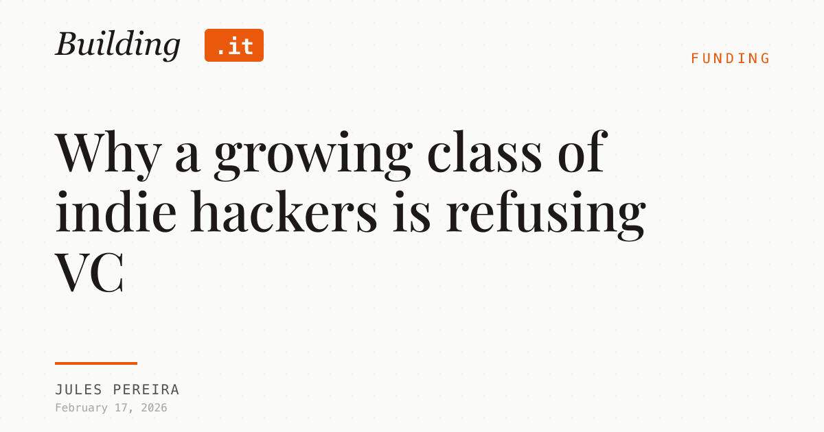 Cover Image for Why a growing class of indie hackers is refusing VC