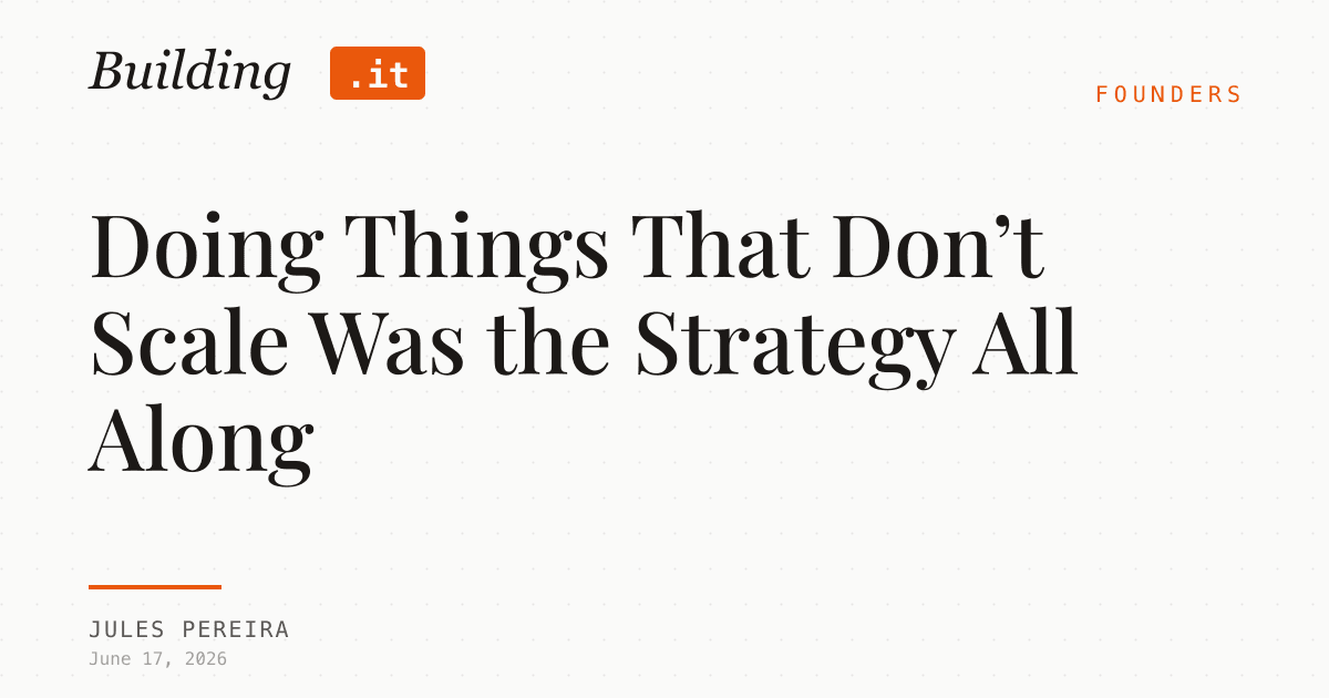 Cover Image for Doing Things That Don’t Scale Was the Strategy All Along