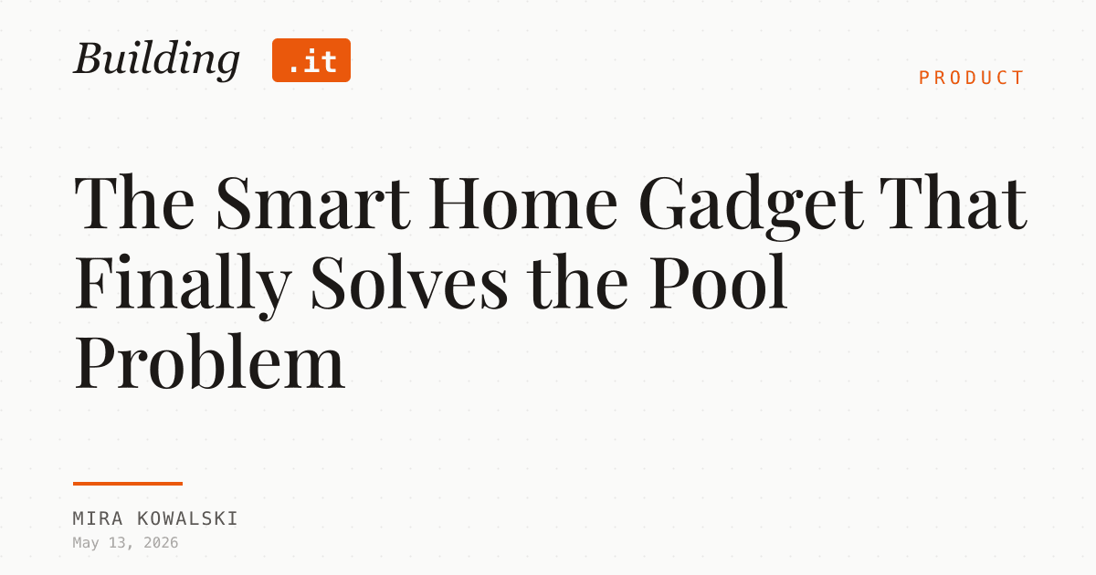 Cover Image for The Smart Home Gadget That Finally Solves the Pool Problem