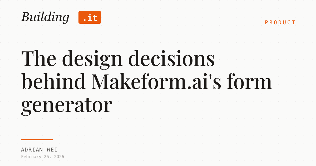 Cover Image for The design decisions behind Makeform.ai's form generator