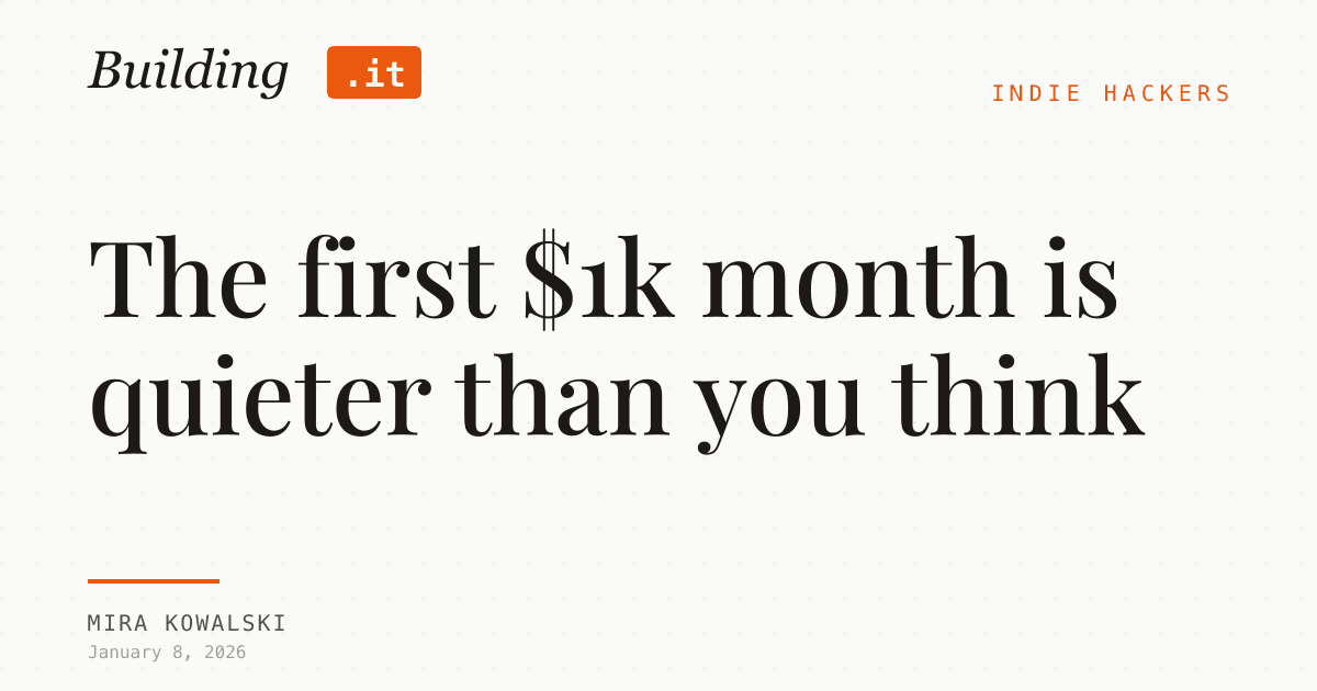 Cover Image for The first $1k month is quieter than you think