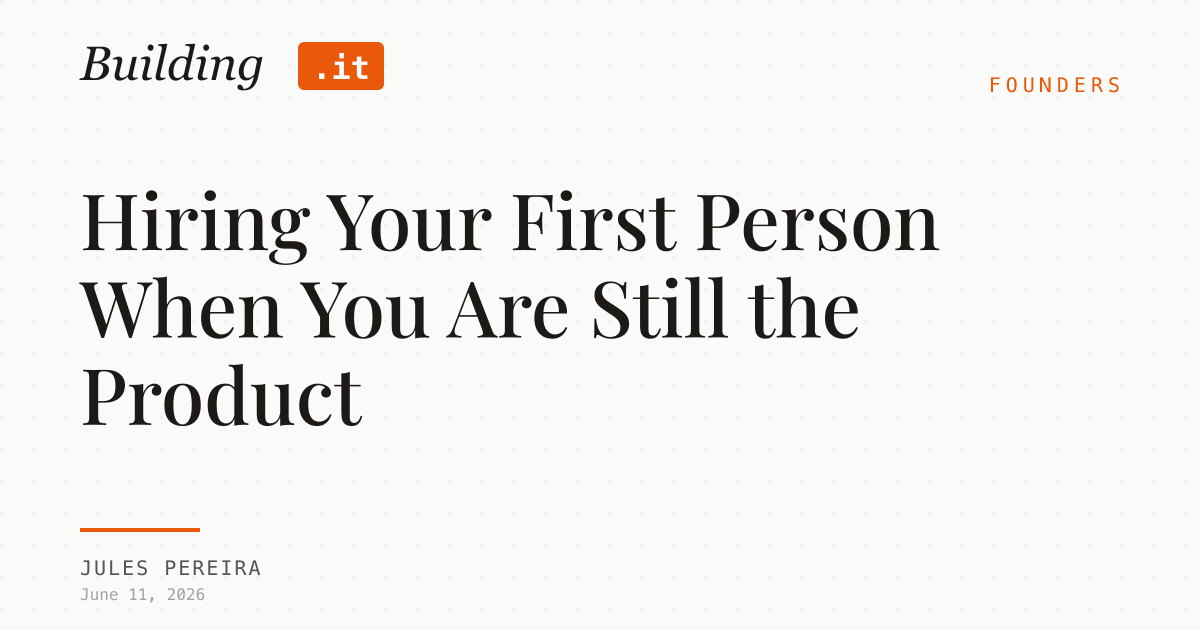 Cover Image for Hiring Your First Person When You Are Still the Product